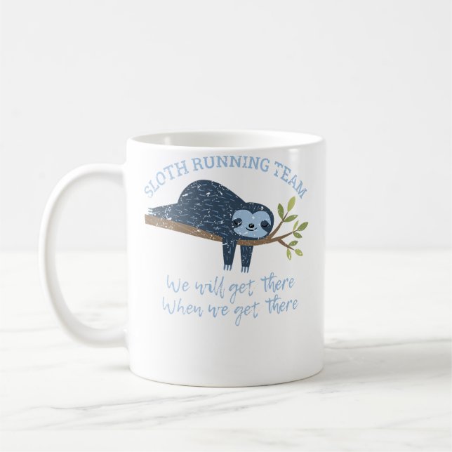 Sloth Running Team We'Ll Get There When We Get The Coffee Mug (Left)