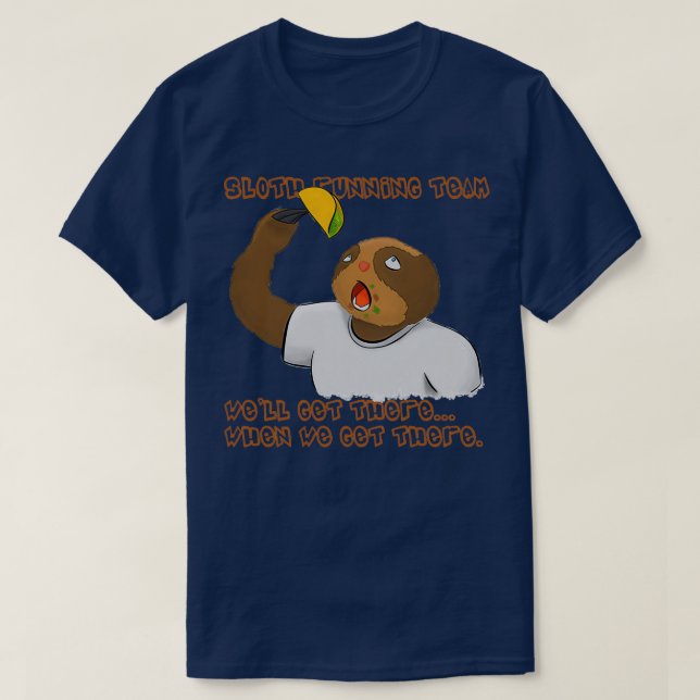 Sloth Running Team Wex27ll Get There When We Get T T-Shirt (Design Front)