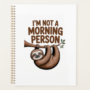 Sloth Saying I'm Not a Morning Person Planner
