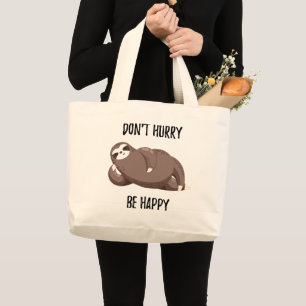 Sloth Says Don't Hurry Be Happy Large Tote Bag