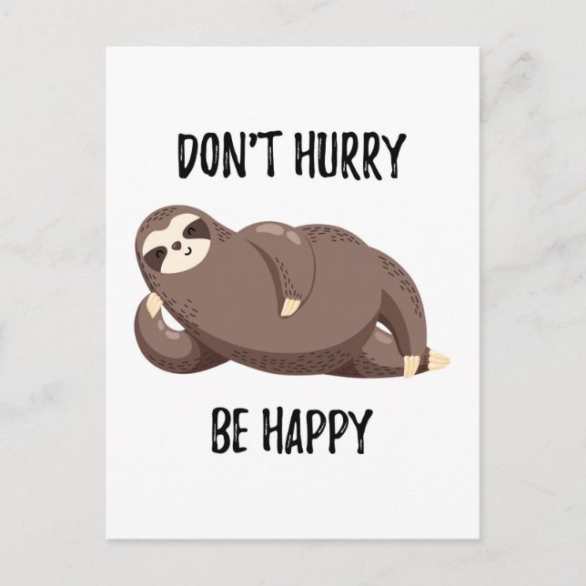 Sloth Says | Don't Hurry Be Happy Postcard (Front)