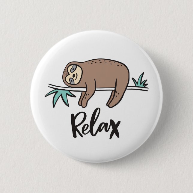 Sloth Says Relax 6 Cm Round Badge (Front)