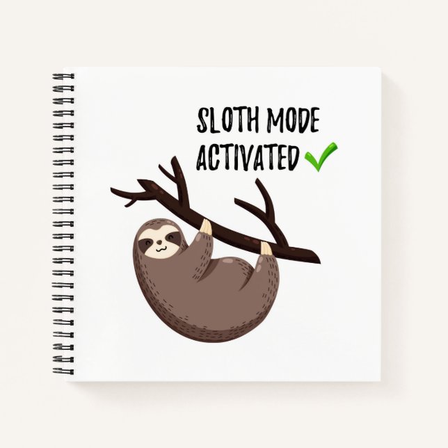 Sloth Says | Sloth Mode Activated Notebook (Front)