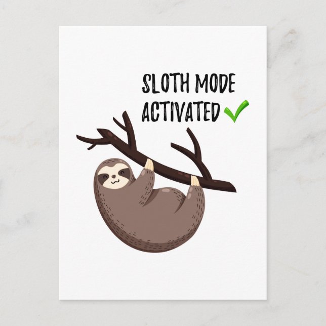 Sloth Says | Sloth Mode Activated Postcard (Front)