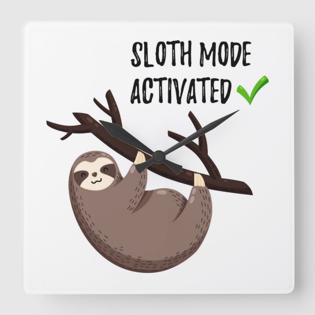 Sloth Says | Sloth Mode Activated Square Wall Clock (Front)