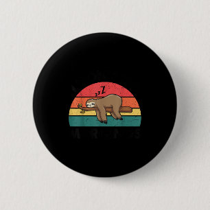 Sloth-shirt dont do morning men women funny sleep 6 cm round badge