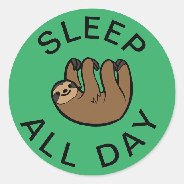 Sloth Sleep All Day Classic Round Sticker (Front)