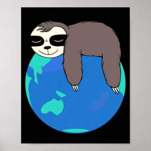 Sloth Sleeping On The Earth Funny Cute Lazy Sloth Poster