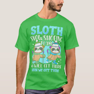 Sloth Snowshoeing Team Snowshoe Hike  T-Shirt