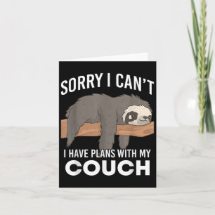 Sloth Sorry I Can’t I Have Plans With My Couch  Card