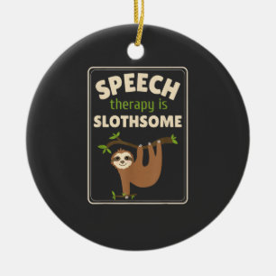 Sloth Speech Therapist Speech Therapy Pathology T- Ceramic Tree Decoration