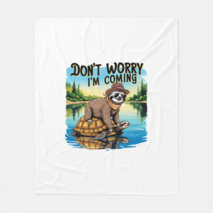 Sloth T-Shirt- Don't Worry I'm Coming Fleece Blanket