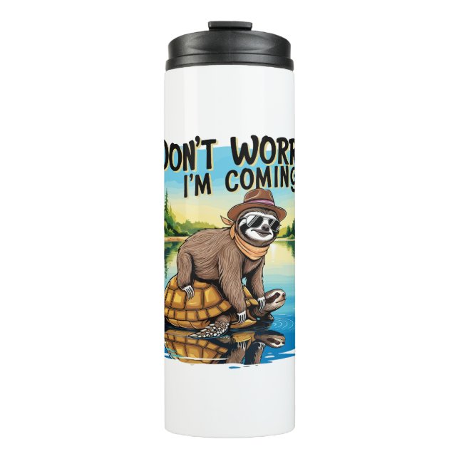 Sloth T-Shirt- Don't Worry I'm Coming Thermal Tumbler (Front)