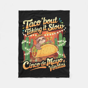 Sloth taco bout taking slow cinco de mayo vibes fleece blanket