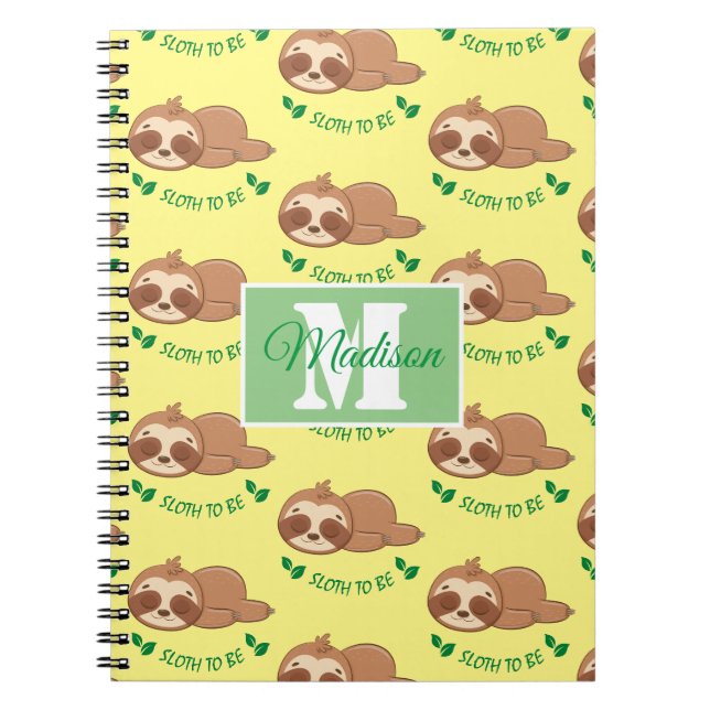 Sloth To Be | Funny Sleeping Sloth Pattern Name Notebook (Front)