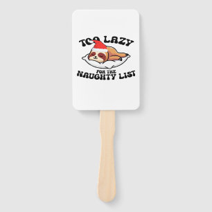 Sloth Too Lazy For The Naughty List,Funny Christma Hand Fan