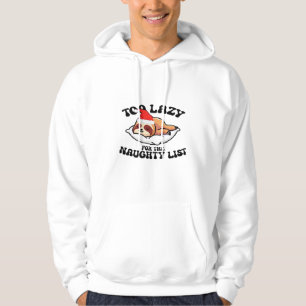 Sloth Too Lazy For The Naughty List,Funny Christma Hoodie