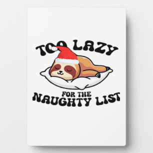 Sloth Too Lazy For The Naughty List,Funny Christma Plaque