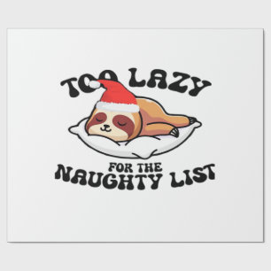 Sloth Too Lazy For The Naughty List,Funny Christma Wrapping Paper