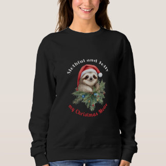 Slothful and Jolly My Christmas Motto Design Sweatshirt
