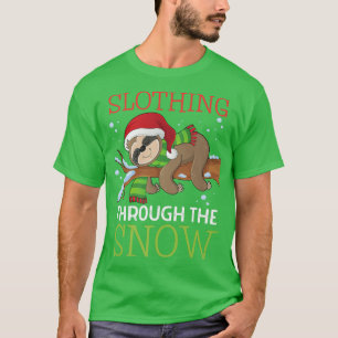 Slothing Through The Snow Sloth Christmas Funny W T-Shirt
