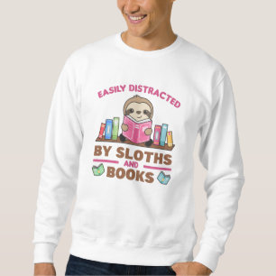 Sloths And Books Funny Saying With Book Sweatshirt
