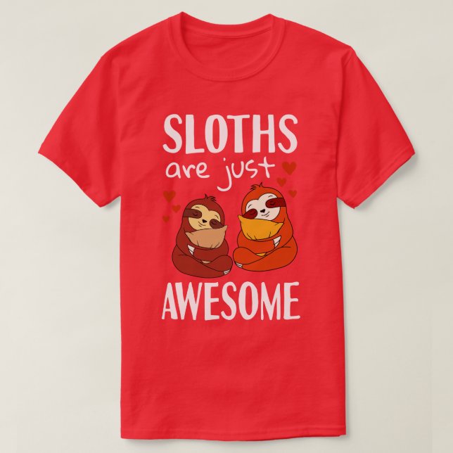 Sloths Are Just Awesome T-Shirt (Design Front)