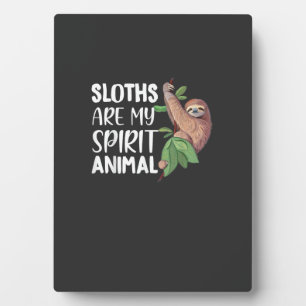 Sloths are my Spirit Animal lazy cute Sloth T-Shir Plaque