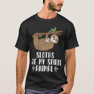 Sloths Are My Spirit Animal T-Shirt