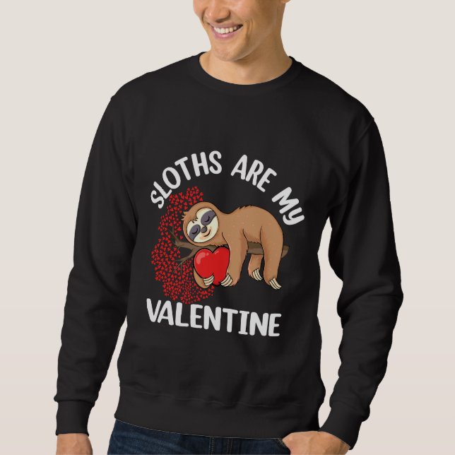 Sloths Are My Valentine Lazy Sloth Holding Heart L Sweatshirt (Front)