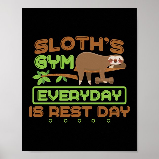 Sloth's Gym Everyday Is Rest Day Workout Poster (Front)