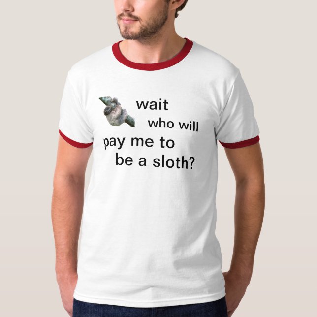 slothy sloth sloths T-Shirt (Front)