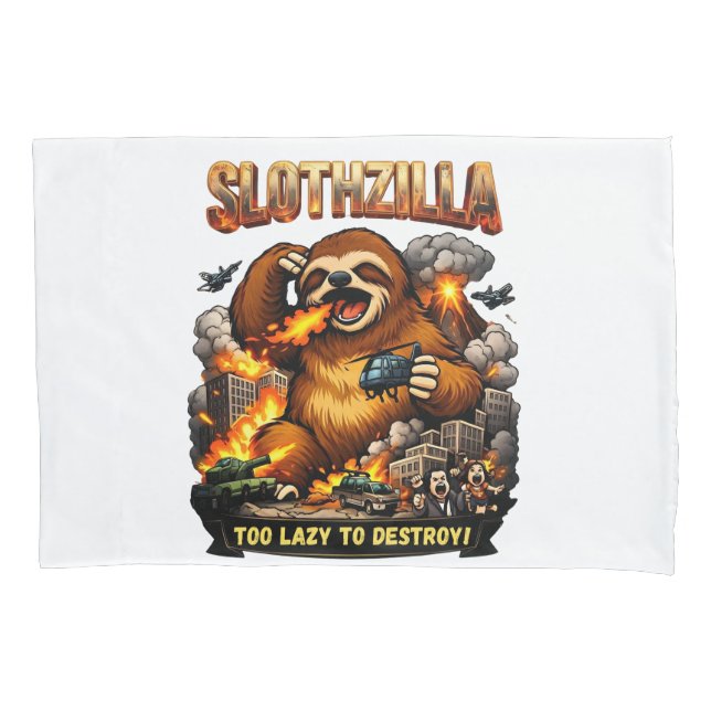 Slothzilla Too Lazy to Destroy,Funny Kaiju Monster Pillowcase (Front)
