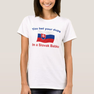 Slovak Babka-Bet Your Dupa T-Shirt