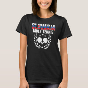 Slovakia Ping Pong   Slovak Table Tennis Team Supp T-Shirt