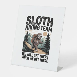 Slow and Steady Sloth Hiking Team Pedestal Sign