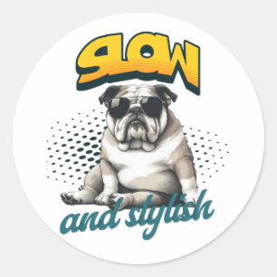 Slow and Stylish Bulldog – Funny Art Classic Round Sticker