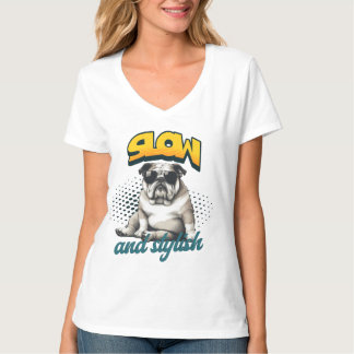Slow and Stylish Bulldog – Funny Art T-Shirt