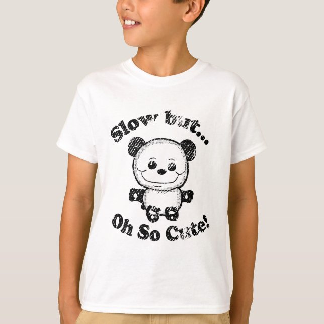 Slow but oh so cute T-Shirt (Front)
