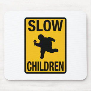 Slow Children fat kid street sign parody funny Mouse Pad