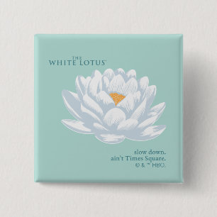 Slow Down, Ain’t Times Square - The White Lotus 15 Cm Square Badge