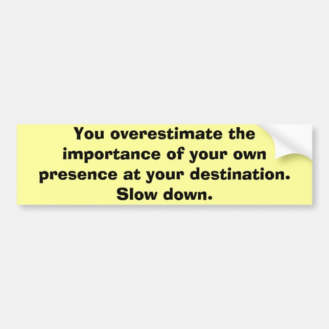 Slow down bumper sticker (Front)