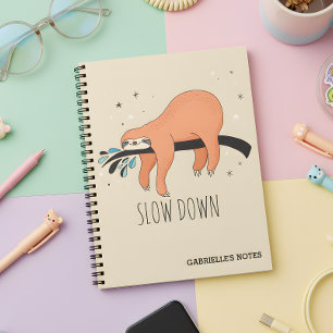 Slow Down - Funny Sloth Notebook