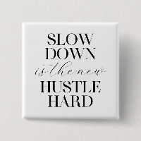 Slow Down Is The New Hustle Hard