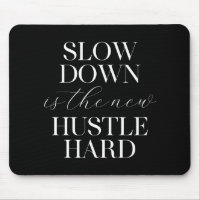 Slow Down Is The New Hustle Hard