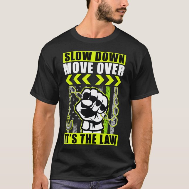 Slow down move over it s the law T-Shirt (Front)