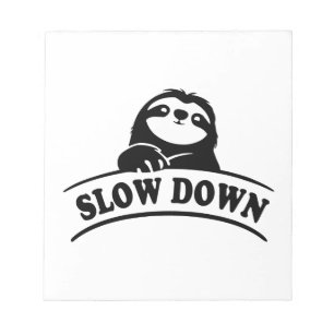 SLOW DOWN SLOTH NOTEPAD