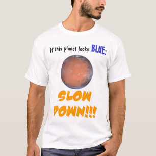Slow Down!!! T-Shirt