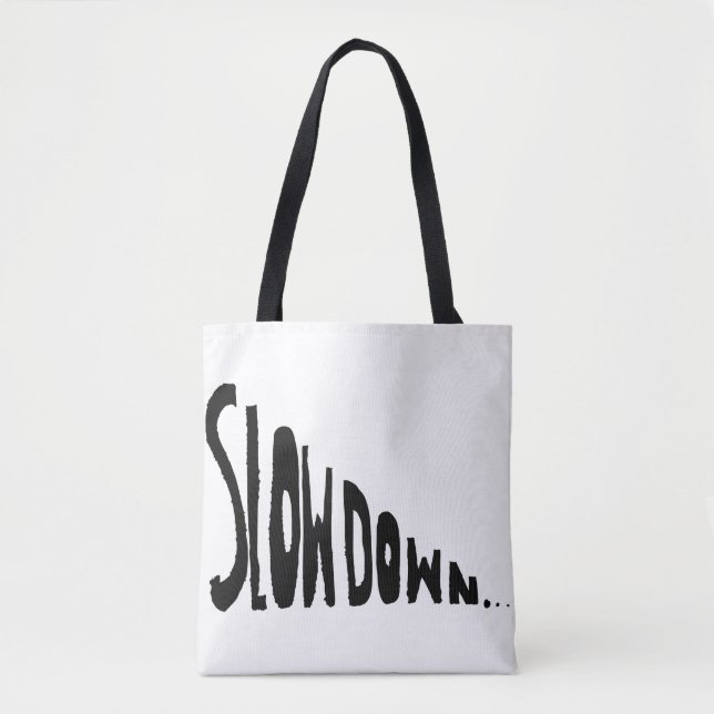 Slow down tote bag (Front)
