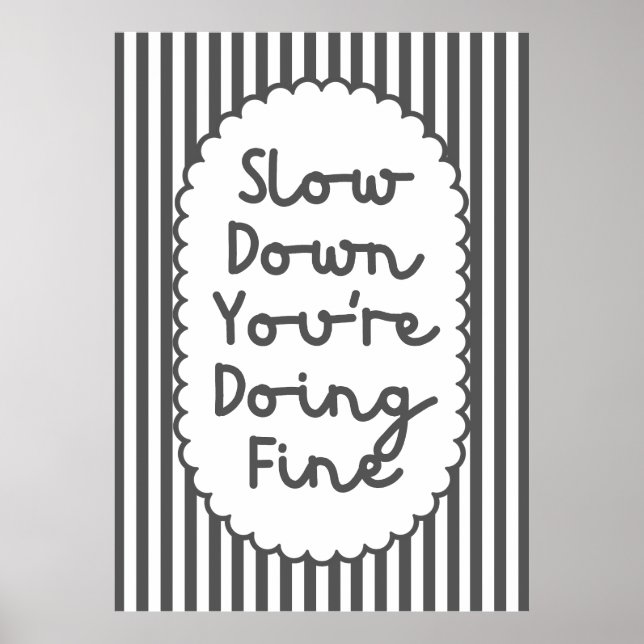 Slow Down You’re Doing Fine Poster (Front)